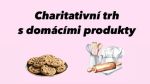 Charitativní trh s domácími produkty